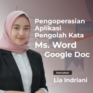 Pengoperasian Aplikasi Pengolah Kata (Ms. Word dan Google Doc)